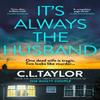 Its Always the Husband by C.L. Taylor Paperback Book 9780008601607
