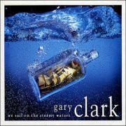 7inch Record GARY CLARK  We Sail On The Stormy Waters YR93A Circa 1993 UK Rock Used