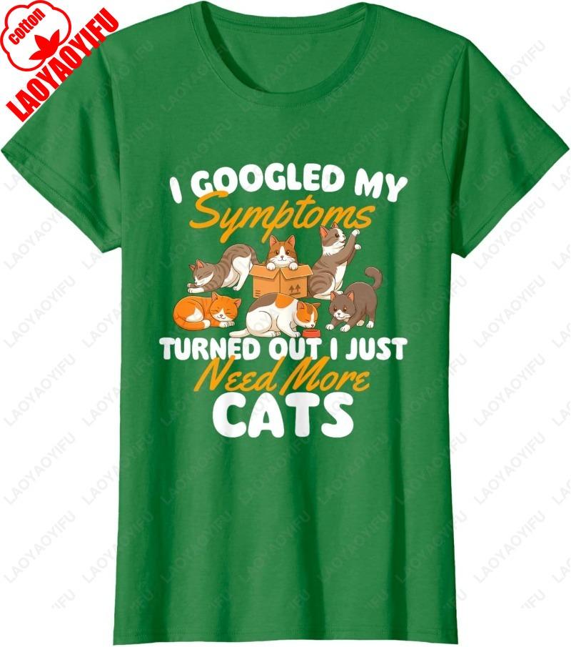

I Just Need More Cats Oneck Printed Unisex Tops Cat Lover Kitten Owner Kitty Cotton TShirt Funny Lovely Creative Trend Man Tee S