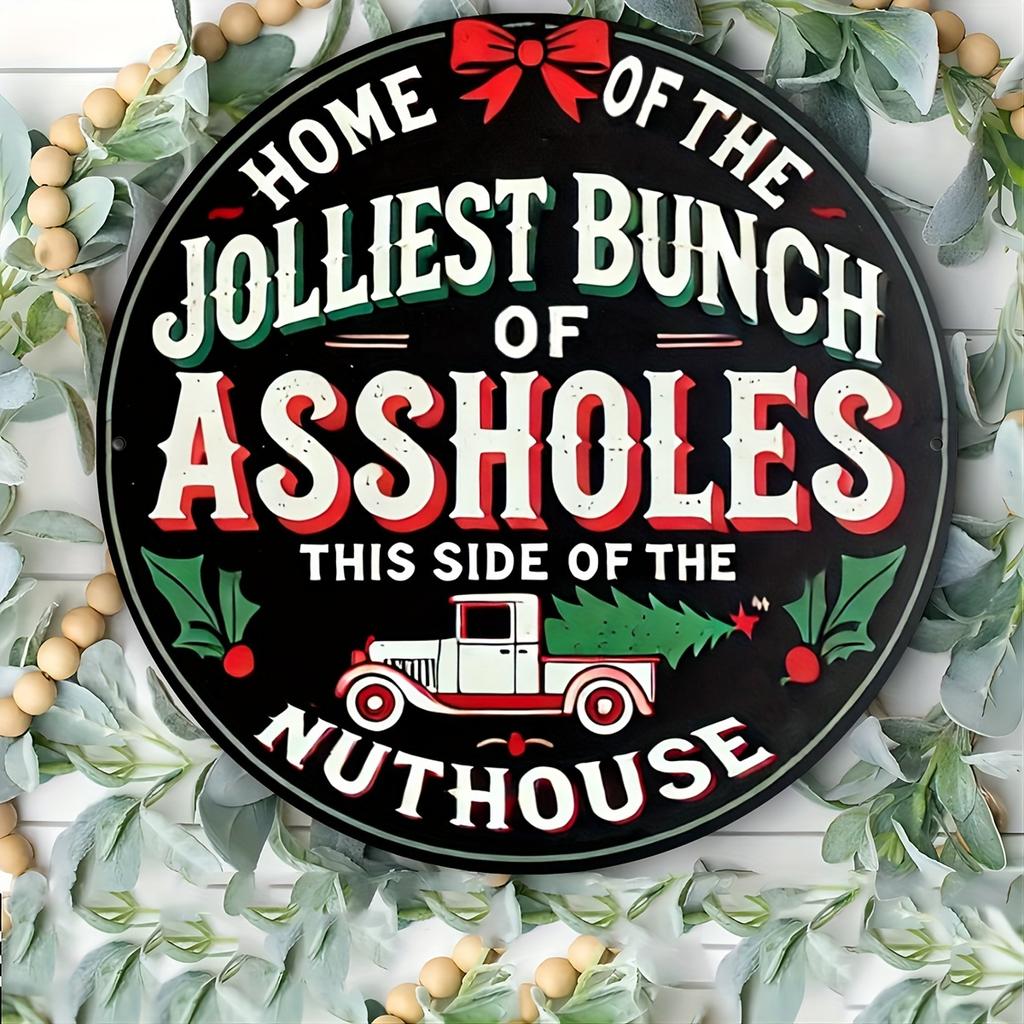One piece of aluminum Christmas sign, "The Happiest Asshole Family" holiday wall decoration for home, kitchen, garden, garage