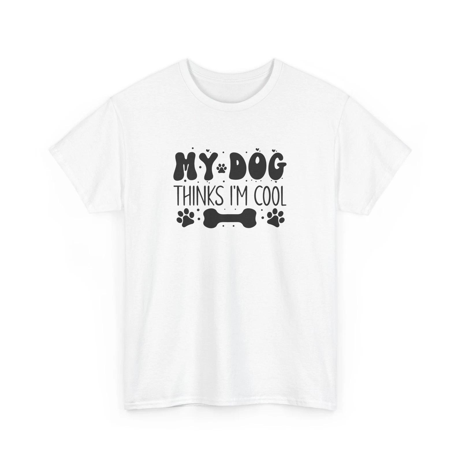 My Dog Thinks Im Cool Dog T-Shirt – Funny Puppy Lover Paw Print Graphic Tee S