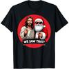 Santa Claus And Jesus Christ I Saw That Funny Christian Meme T-Shirt