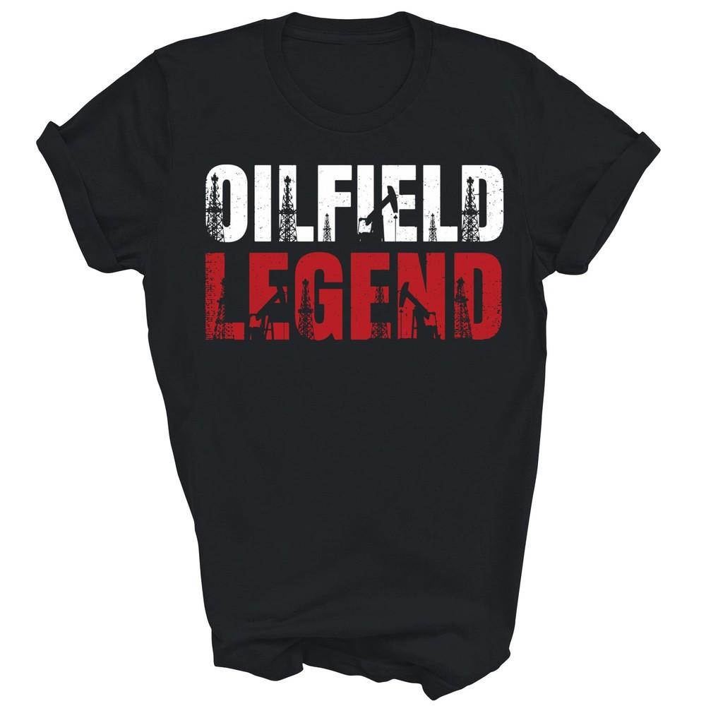 

Oil Rig Oilfield Legend Oil drilling Worker Unisex Shirt Gift L