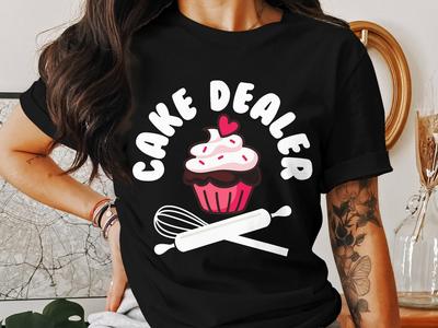 Cake Dealer T-Shirt: Funny Cupcake Baking Tee, Dessert Lover Gift