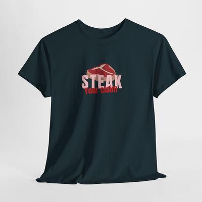 Steak Your Claim Graphic Tee Unisex Cotton Shirt Graphic T Shirts Streetwear Funny Vintage Classic Fashion Oneck Shortsleev