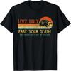 Live Ugly Fake Your Death Eat Trash Get Hit By A Car Opossum T-Shirt