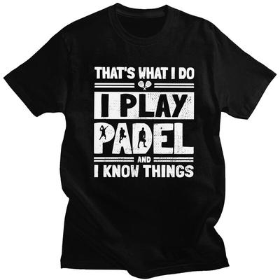 Thats What I Do I Play Padel T Shirt for Men Tennis Racket Sport Tshirts Casual Sumer Style Short Sleeve Tee Shirt Loose Fit