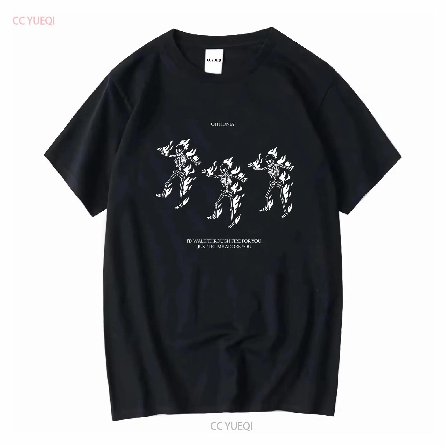 Oh Honey I d Walk Through Fire for You Just Let Me Adore Skeletons T Shirt Men s and Women s Sizes SKU 06611 vintage Washed S разноцветный
