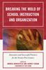 Bok Breaking the Mold of School Instruction and Organization : Innovative and Successful Practices for the Twenty-First Century