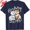 Valentine's Cat Lover Life Is Better With Cats Mother's Day T-Shirt