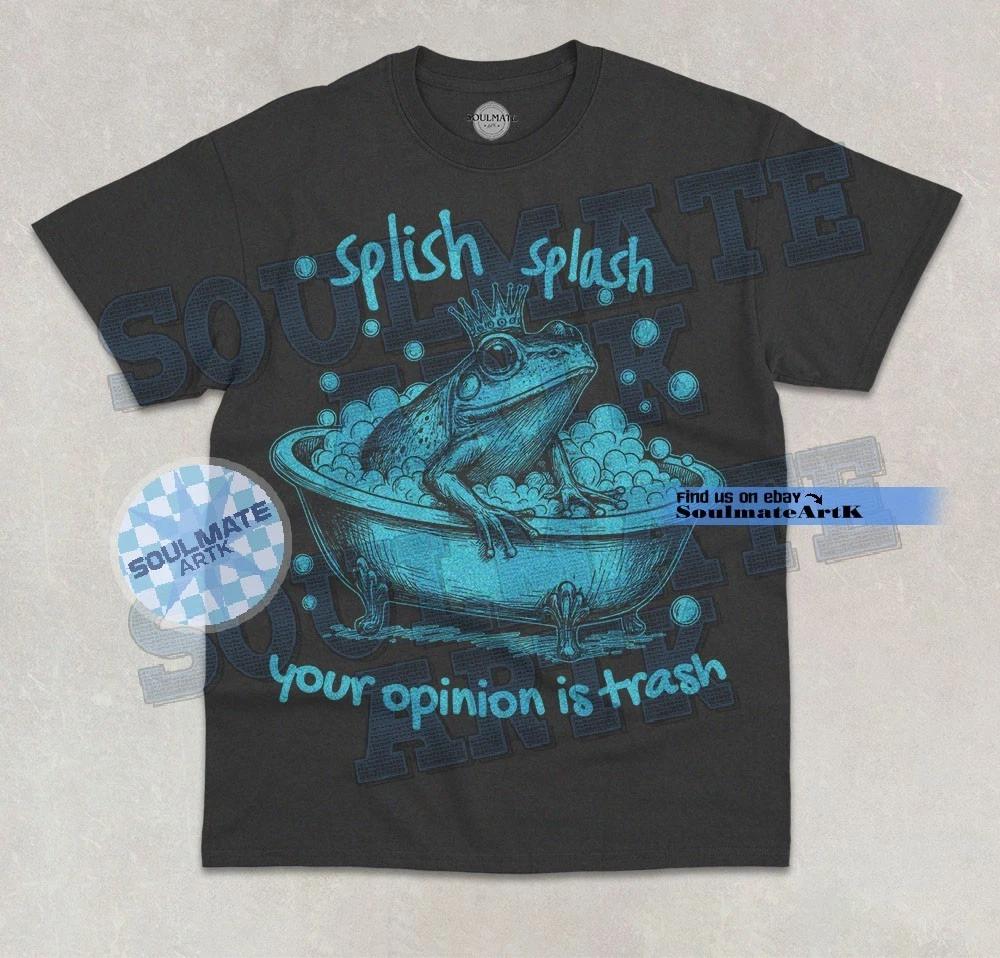 Splish Splash Your Opinion Is Trash T- Shirt Cute Meme Frog In Tub Graphic  Shirt 4XL