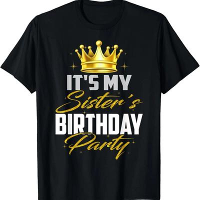 It's My Sister's Birthday Party Matching For Her T-Shirt