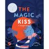 The Magic Kiss Follow the Magic Kiss and Watch It Become