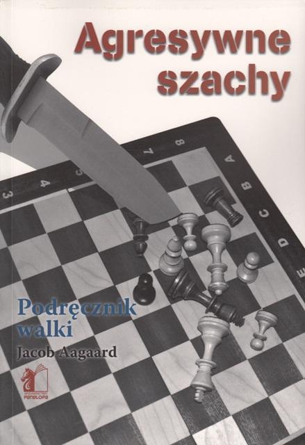 Agresywne Szachy - Jacob Aagaard