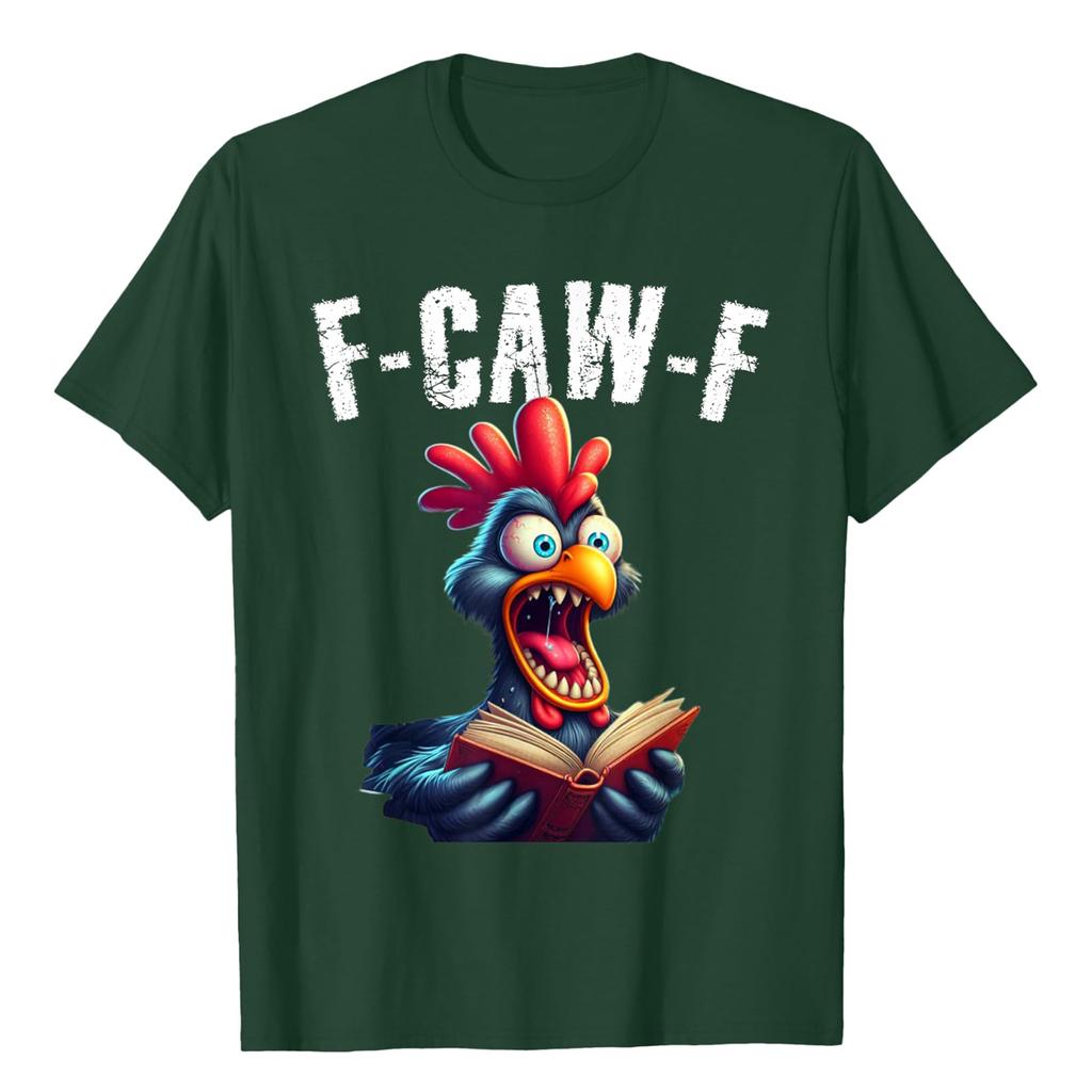Funny F Caw F Chicken Rooster Cawing F-Caw-F Saying Pun T-Shirt