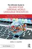 The The Ultimate Guide To Selling Your Original World Language Resources : How To Open, Fill, and Grow a Successful Online Curriculum Store Book