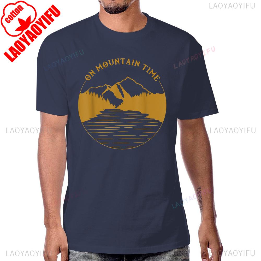 On Mountain Time  Funny Hiking Camping TShirt Casual Fashion Loose Streetwear Harajuku Man Tshirt Cotton Short Sleeve Lady Tee