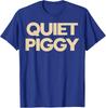 Quiet Piggy Relaxing Graphic Cute Farm Animal Unisex T-Shirt