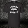 Everything Used To Be Better Fun Shirt Cult T-shirt Nostalgia Back Then 100% Cotton S-5XL