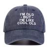 Unisex Im Old But Im Like Cool Old Print Baseball Caps Spring And Autumn Outdoor Adjustable Casual Hats Sunscreen Hat Sports Cap