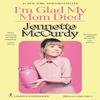 I'm Glad My Mom Died Paperback # Us-1505 2%