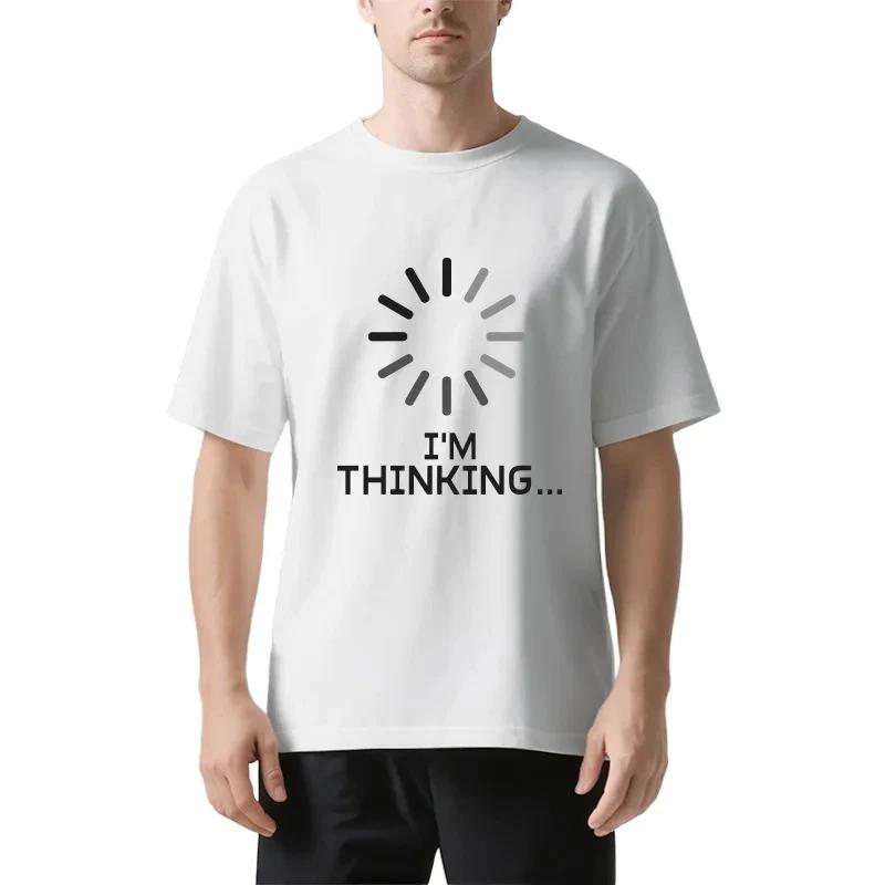 

I m Thinking Loading It Printed Cotton T-shirt Summer Men s and Women s New Clothing Fashion High Quality T-shirt Street Wear S чёрный