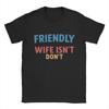 Unisexs Unisexs Im Friendly But My Wife Isnt Dont Touch Shirt 100 Cotton Printed Tshirt Top Clothing