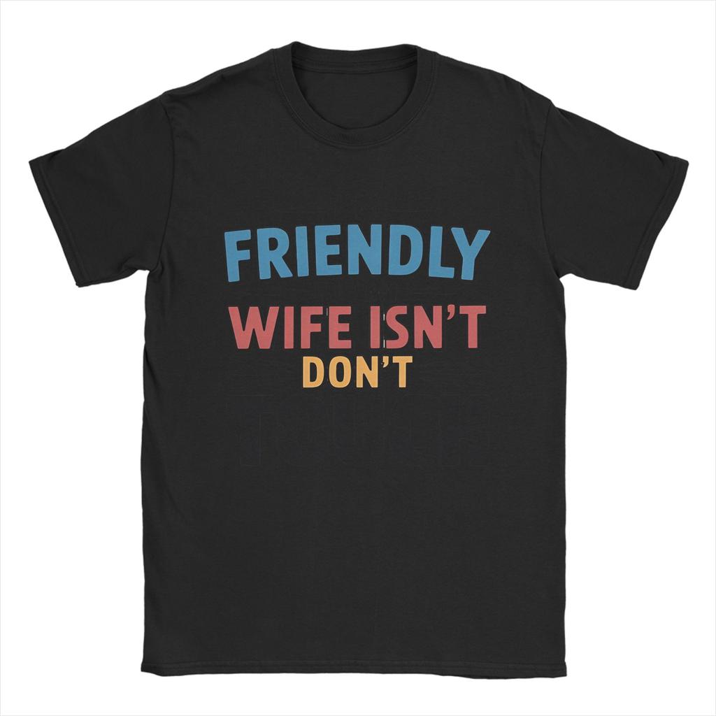Unisexs Unisexs Im Friendly But My Wife Isnt Dont Touch Shirt 100 Cotton Printed Tshirt Top Clothing