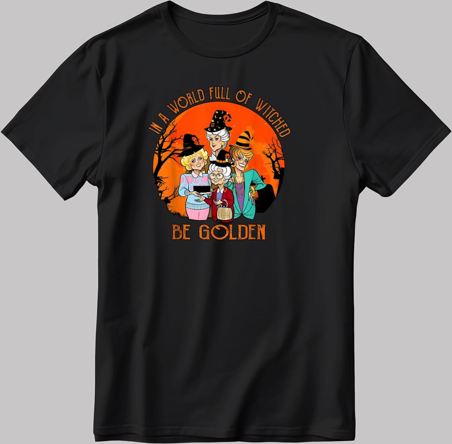 Golden Girls Halloween T-Shirt: Just Wanna Have Fun, 100% Cotton H612 S