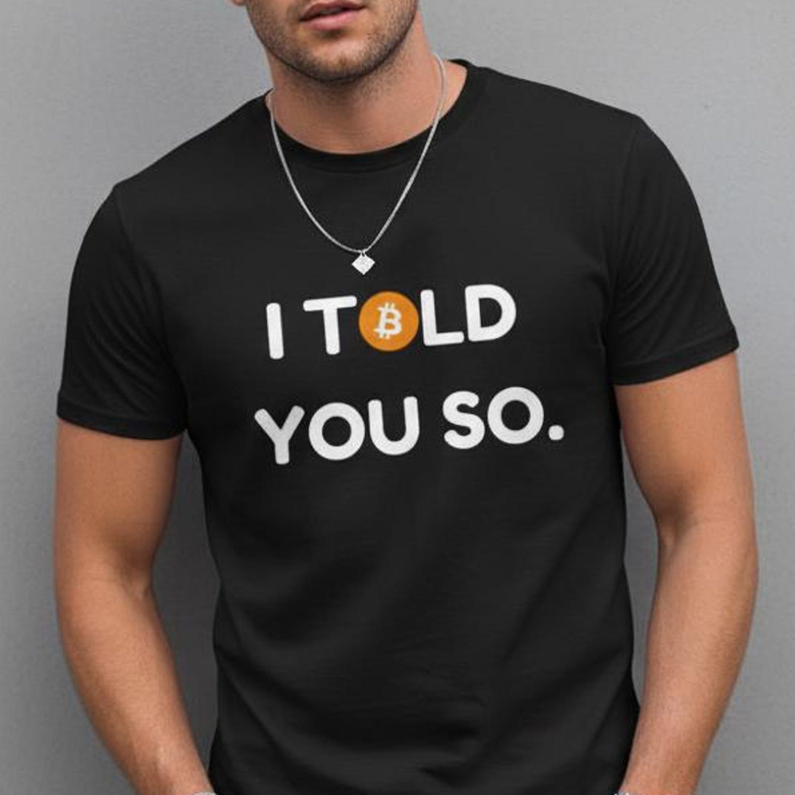 Bitcoin I Told You So T-Shirt – Funny Crypto Gift for Bitcoin Holder S