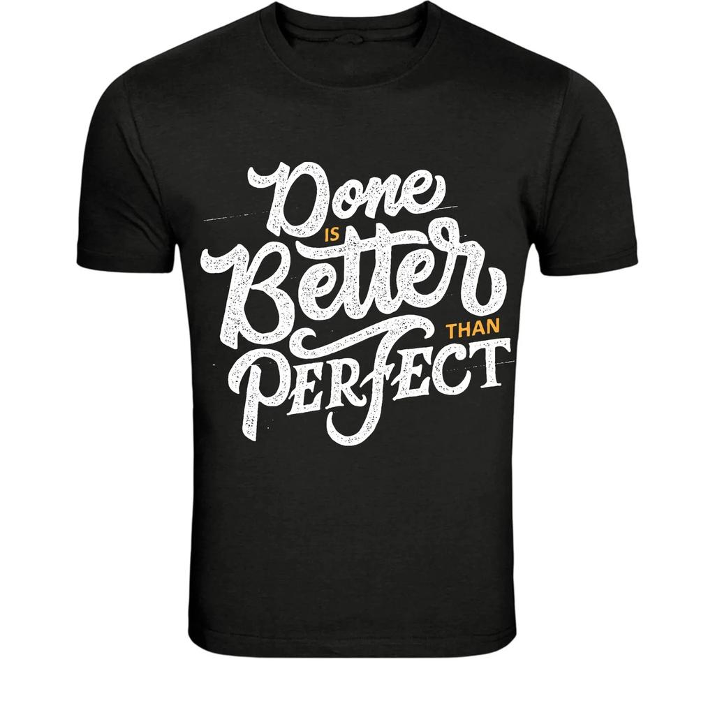 Done Is Better Than Perfect T-Shirt - Motivational Quote Graphic
