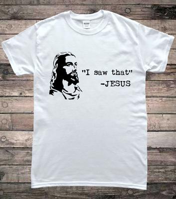 I Saw That Funny Jesus Meme T-Shirt