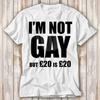 Im Not Gay But 20 Is 20 Proud Pride LGBT Lesbian T Shirt Best Seller Funny Movie Gift Music Meme Top Tee 3959