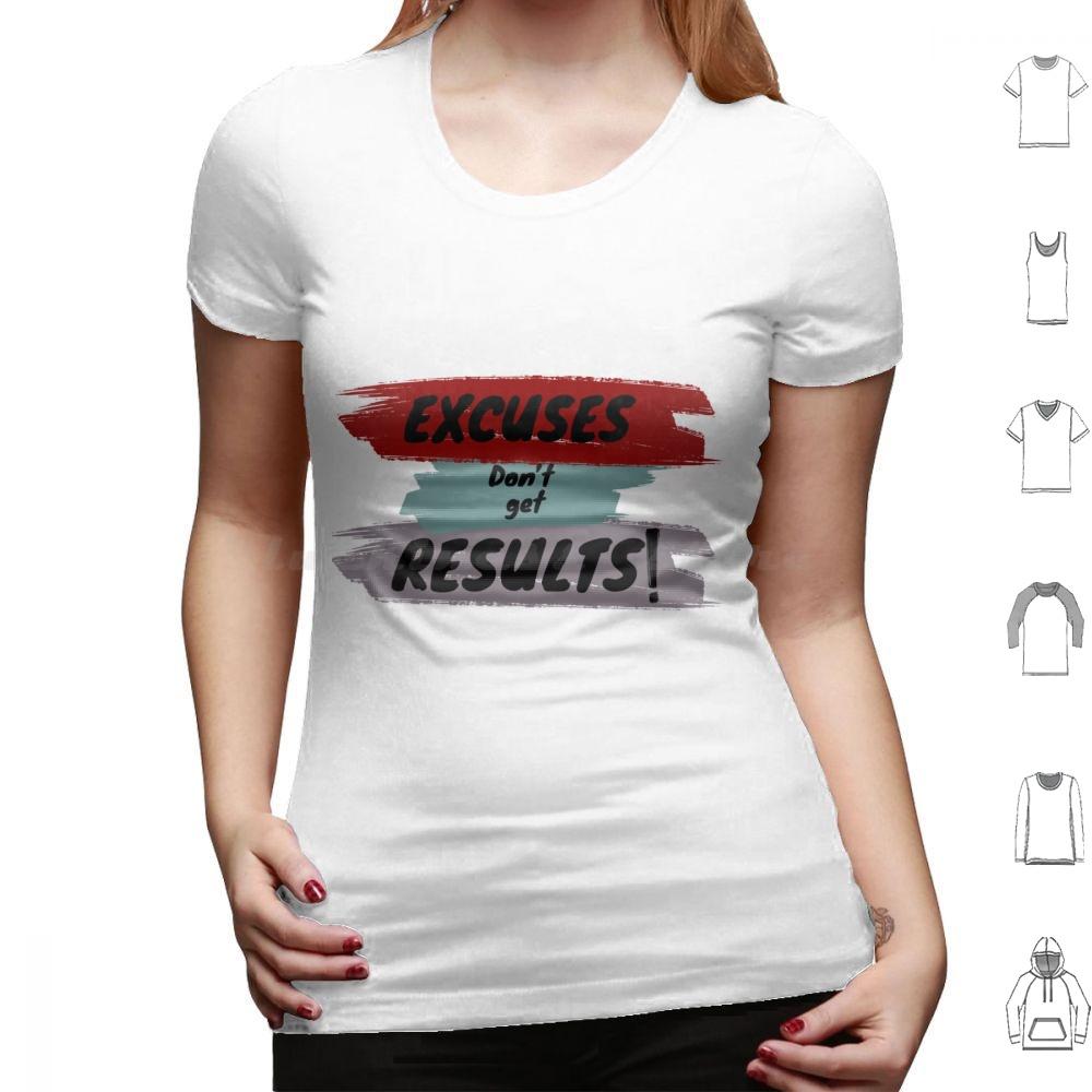 Inspirational Motivational Quote T Shirt Big Size 100 Cotton Cute Excuses Dont Get Results Excuses Dont Get Results Love Cool