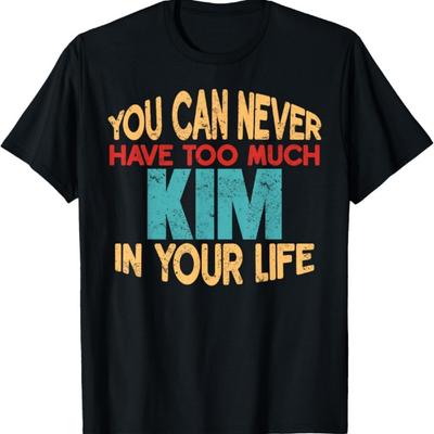 Funny Kim Personalised T-Shirt First Name Joke Item T-Shirt