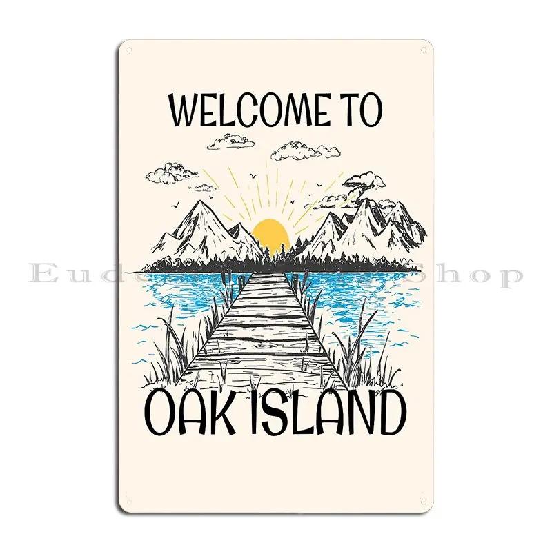 

Welcome To Oak Island Treasure Hunter Mystery Legend Metal Sign Create Customized Cinema Party Create Tin Sign Poster 20x30cm