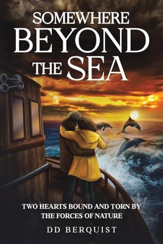 Somewhere Beyond the Sea by DD Berquist Paperback Book 9781649799432