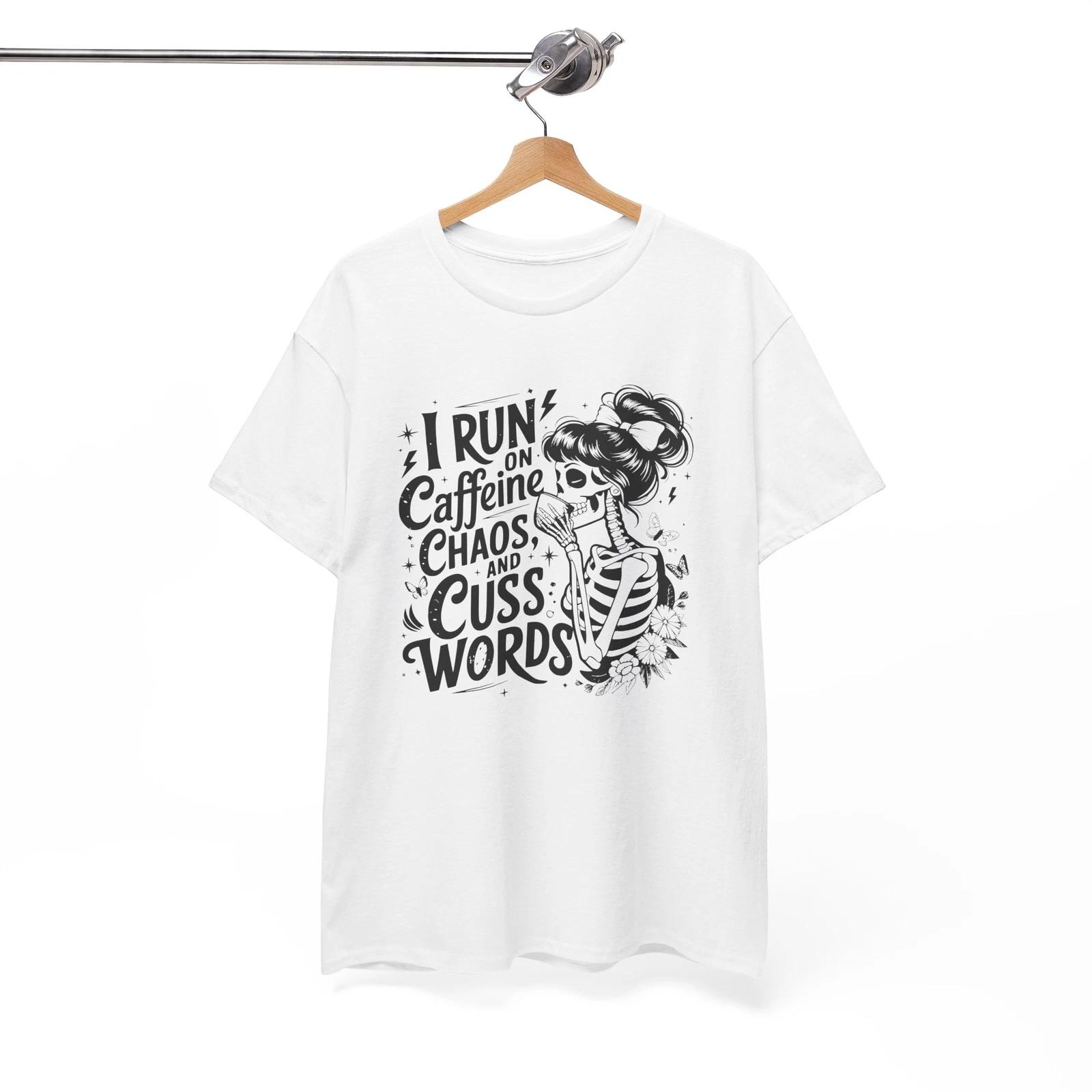Ultimate Joke T-Shirt - Wearable Comedy I Run on Caffeine Chaos and Cuss Words L