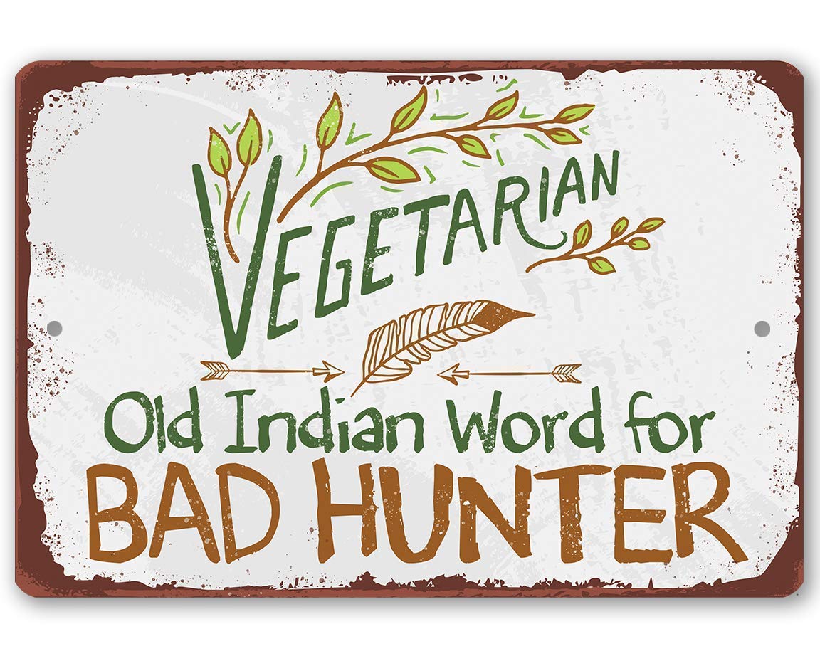 Metal Sign Vegetarian Old Indian Word for Bad Hunter Durable Metal Sign Use IndoorOutdoor Funny Gift and Decor for R 20x30cm(7.8x11.8inch)