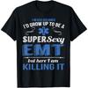 Funny EMT Tshirt First Responder EMS Super Cotton Men EMT Gift