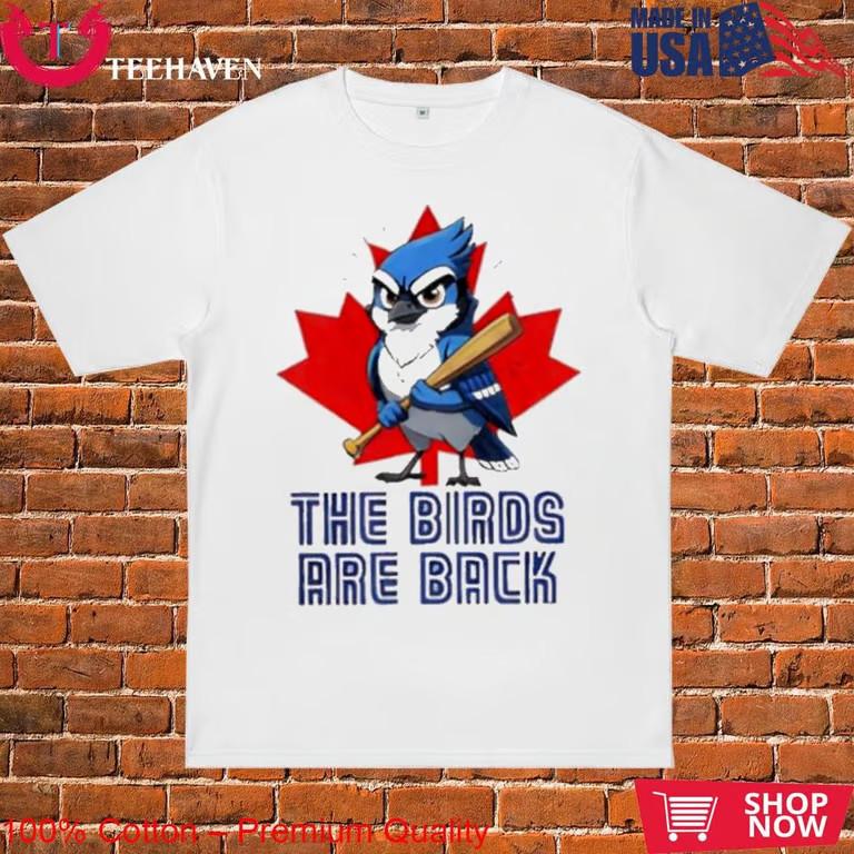 Blue Jays Baseball The Birds Are Back T-Shirt Unisex T-Shirt M