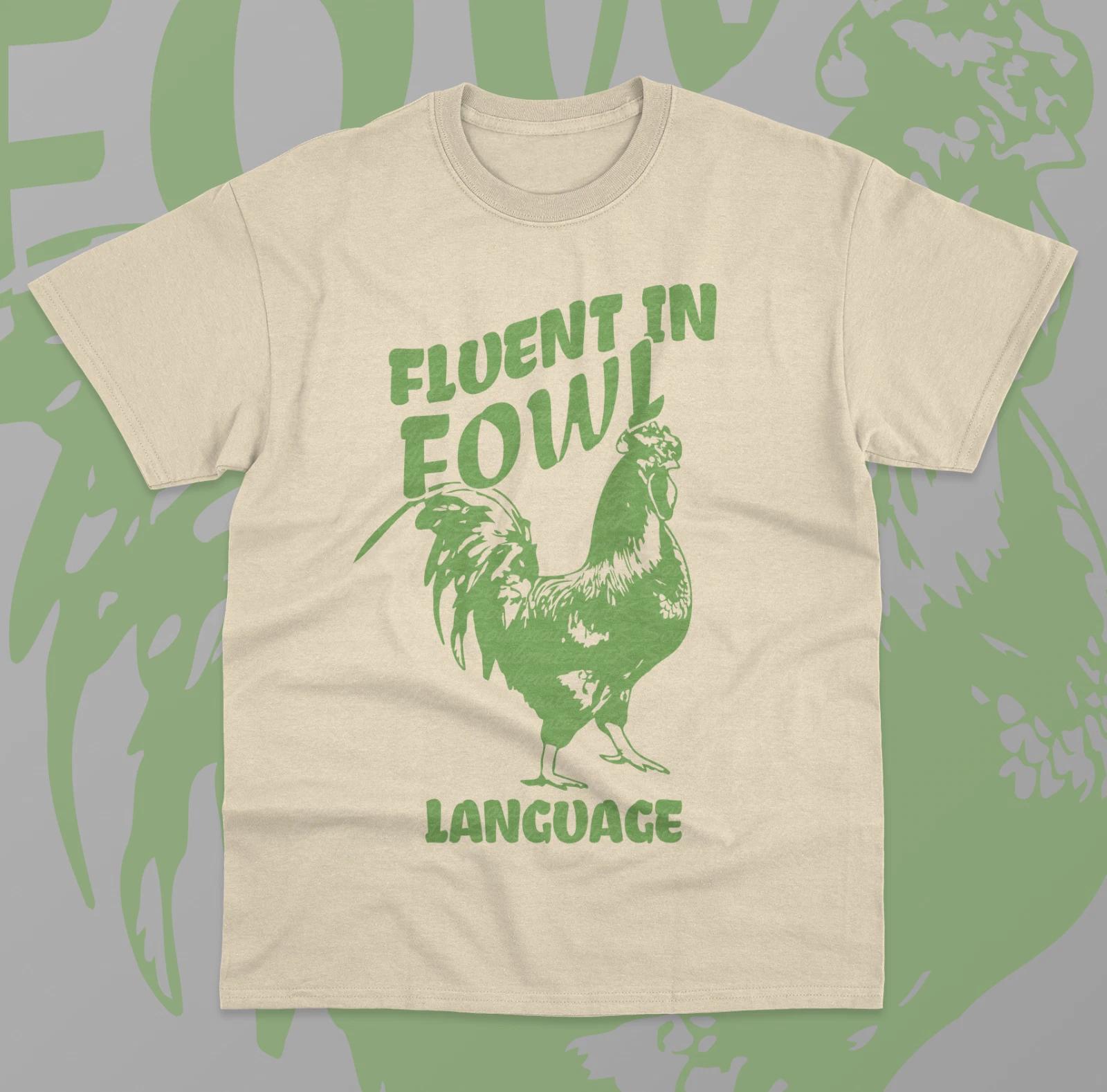 Fluent In Fowl Language T- Shirt Top Funny Mother Of Chickens Farming Gift Shirt S