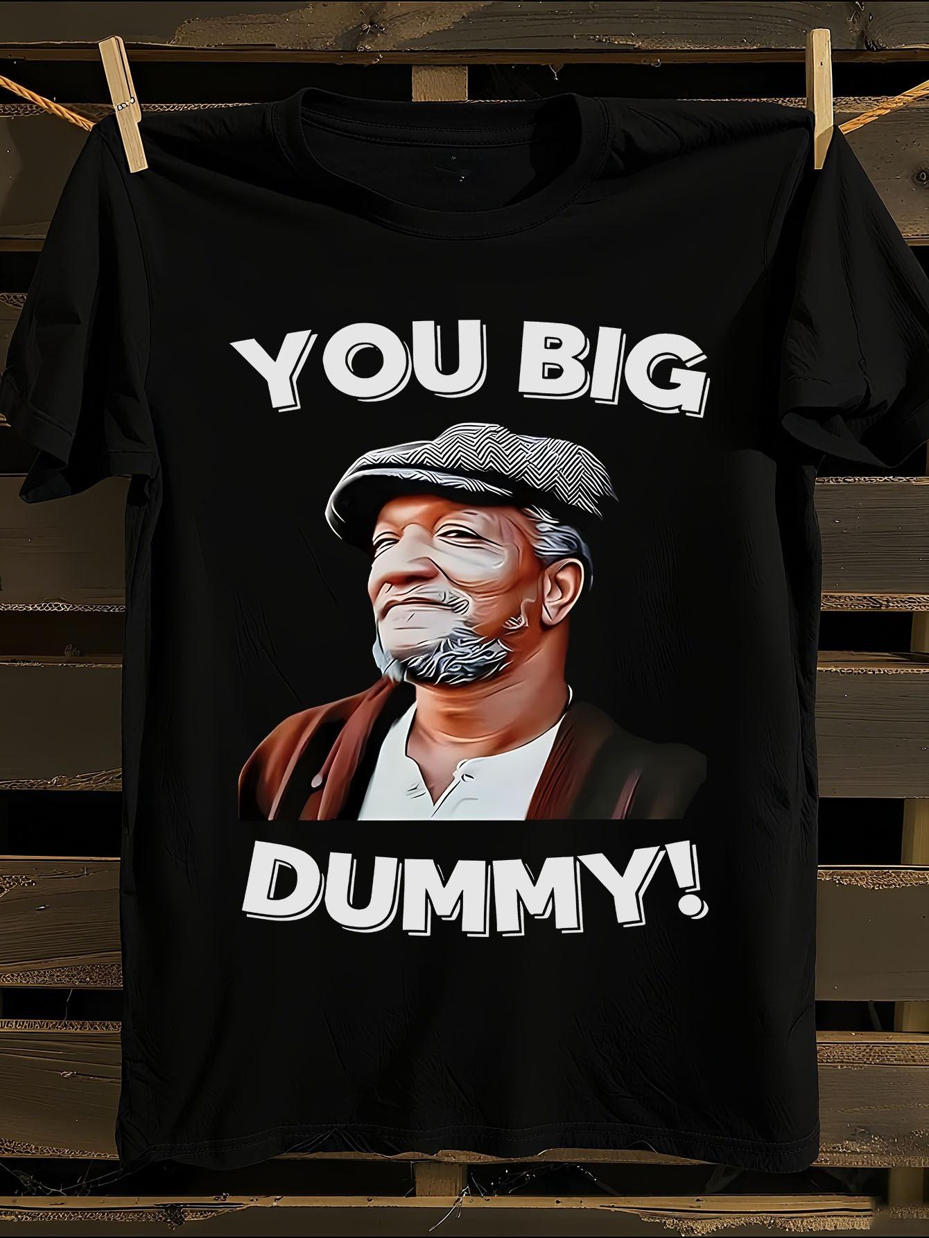 You Big Dummy Funny TV Show Graphic T-shirt M