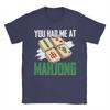 You Had Me At Mahjong Tile Game Player Mah Jong T Shirt For Unisexs Summer  T-Shirts O-Neck Fashion Tees Plus Size Cheap Clothing