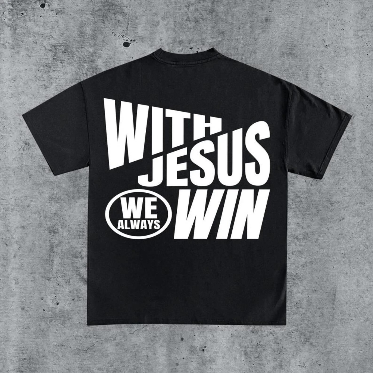 Jesus We Win Tee | Christian Bold Faith Shirt | Religious Streetwear Graphic T S