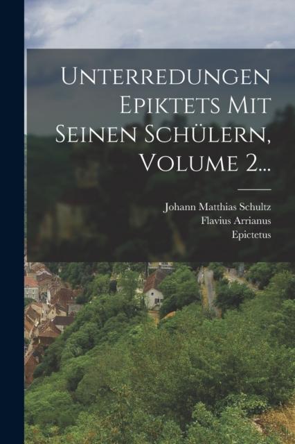 Libro Unterredungen Epiktets Mit Seinen Schulern, Volume 2...
