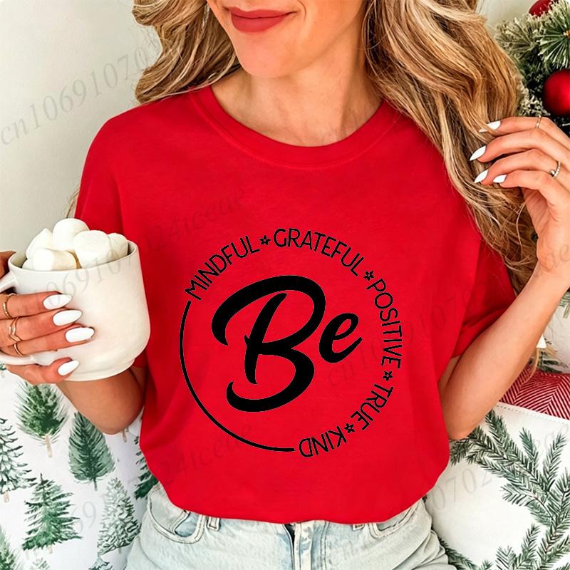Fashion New T-Shirt Be Mindfulness Women T-Shirt Tops Harajuku Streetwear T-Shirt Be Kind Inspirational Casual Tops Tees Gifts