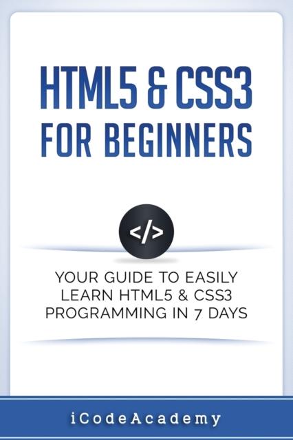 Kniha HTML5 & CSS3 For Beginners : Your Guide To Easily Learn HTML5 & CSS3 Programming In 7 Days : 4