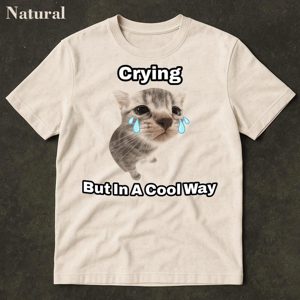 Funny Cat Crying Popular Meme Viral Meme Shirt Offensive Funny Meme Cursed Cat T-Shirt Crying Is Cool Shirt Men Clothing