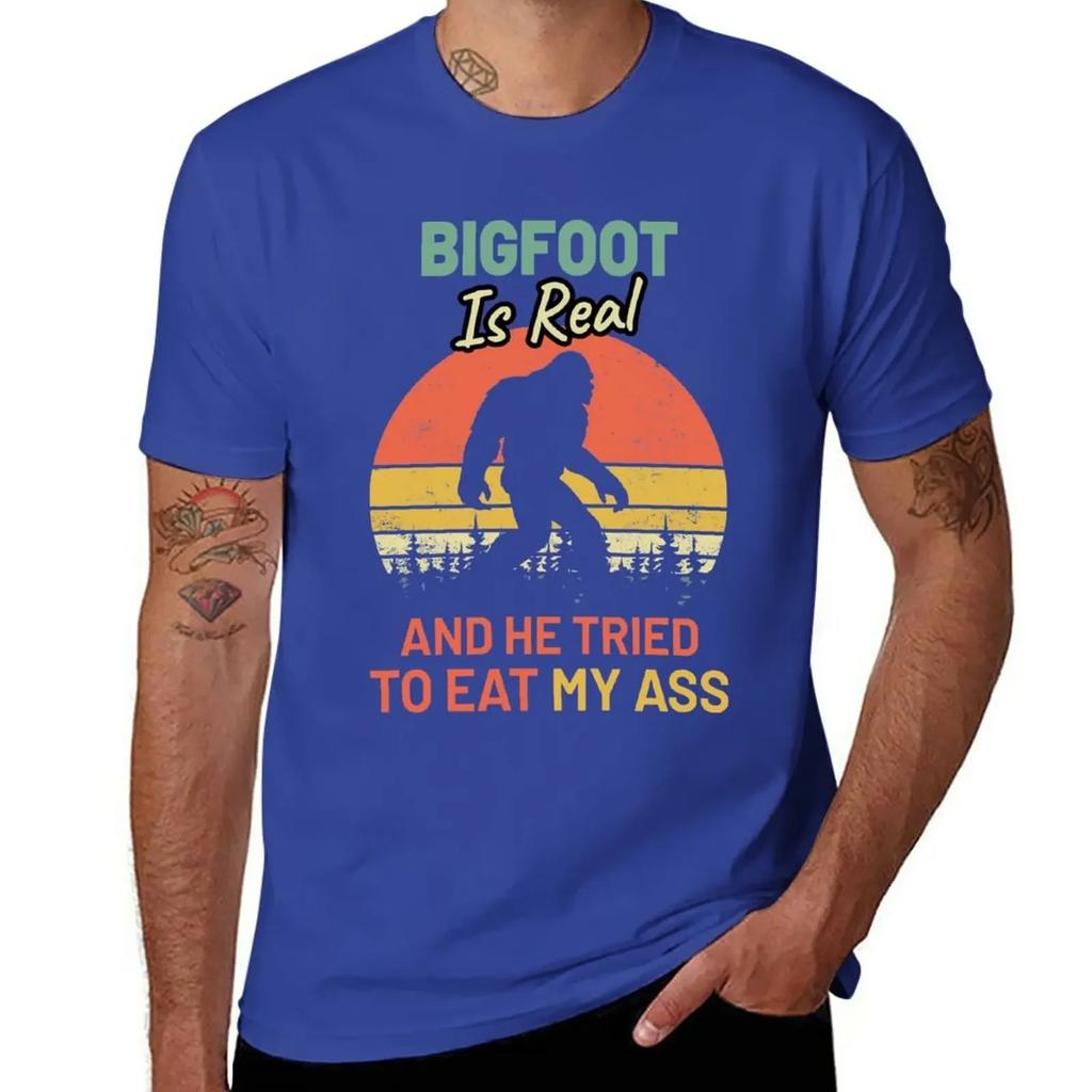 Bigfoot Is Real And He Tried To Eat My Ass T-Shirt Tops Boys Whites Plus Sizes Mens Cotton T Shirts
